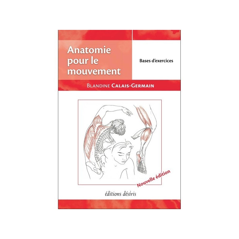 MANUEL ANATOMIE POUR LE MOUVEMENT - TOME 2 MANUEL ANATOMIE POUR LE MOUVEMENT - TOME 2